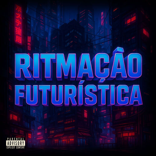 RITMAÇÃO FUTURISTICA