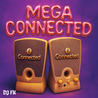 DJ FK - Mega Connected album artwork