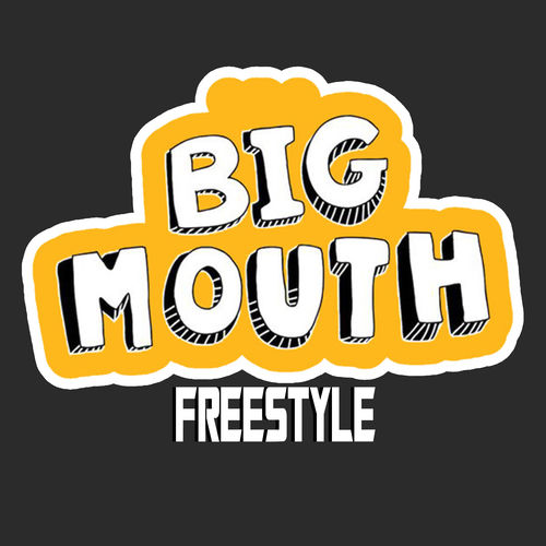 Big Mouth Freestyle