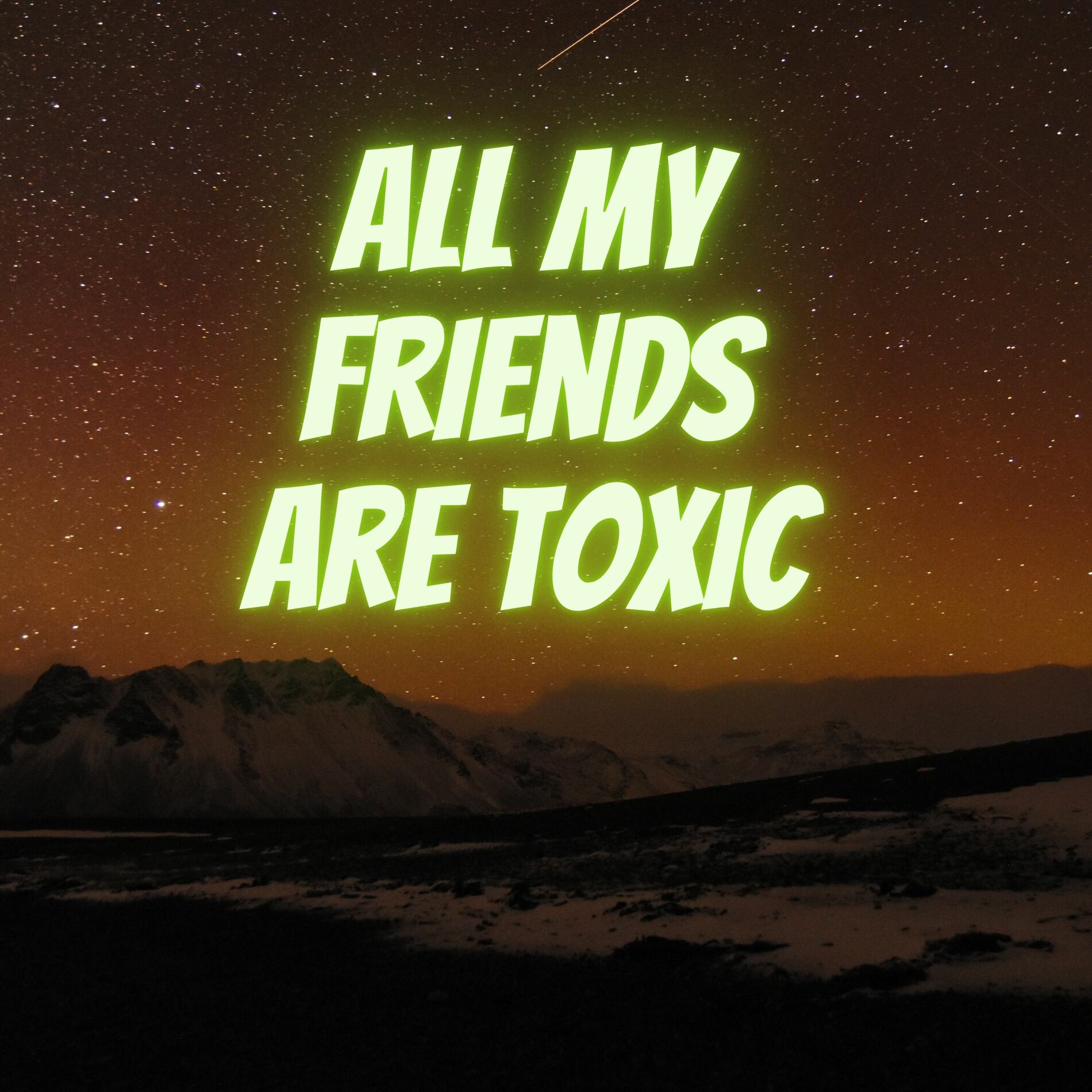 Album cover of All My Friends Are Toxic