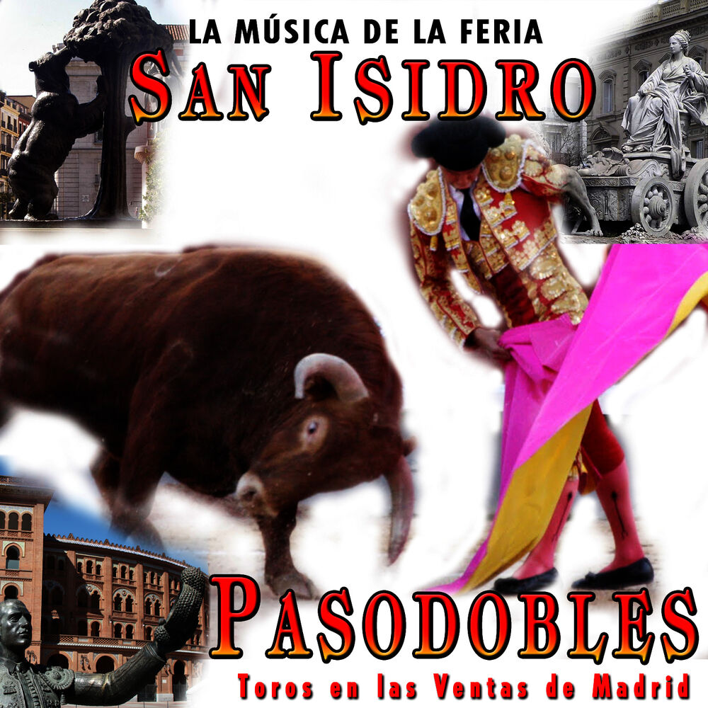 Picture of San Isidro. La Música de la Feria. Pasodobles, Toros en las Ventas de Madrid