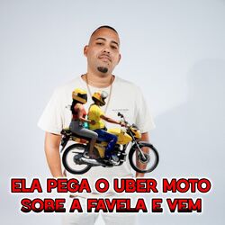 Cover of ELA PEGA O UBER MOTO SOBE A FAVELA E VEM