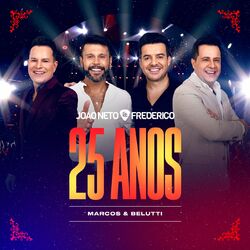 Cover of João Neto & Frederico 25 Anos Ao Vivo (Marcos & Belutti) (Ao Vivo)