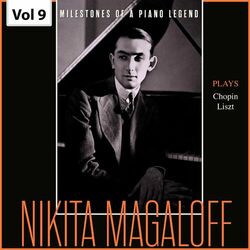 Cover of Milestones of a Piano Legend: Nikita Magaloff, Vol. 9