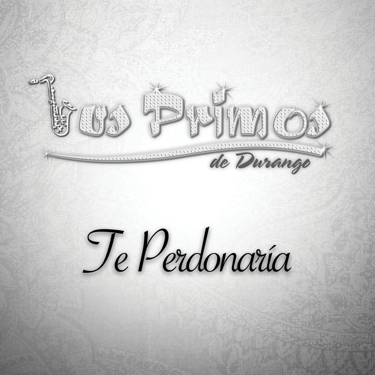 Album cover of Te Perdonaría