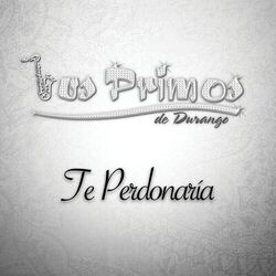 Cover of Te Perdonaría