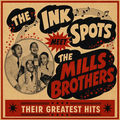 The Ink Spots Meet The Mills Brothers - Their Greatest Hits