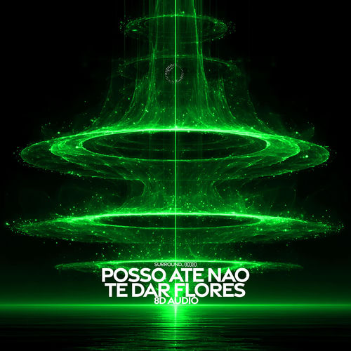 Posso Ate Nao Te Dar Flores (8D Audio)