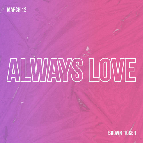 March 12 – Always Love – Single