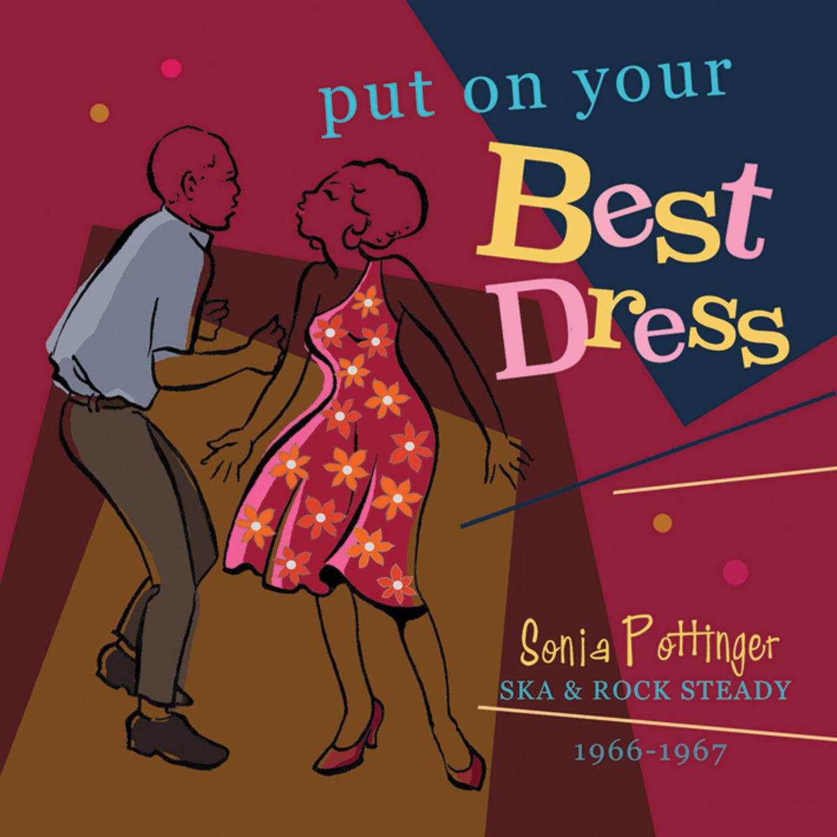 Album cover of Put On Your Best Dress (Sonia Pottinger's Ska & Rock Steady 1966-67 / Expanded Version)