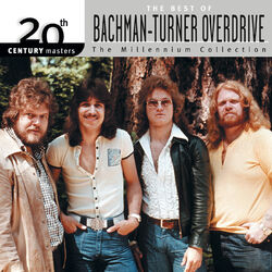 Cover of 20th Century Masters: The Millennium Collection: Best Of Bachman Turner Overdrive
