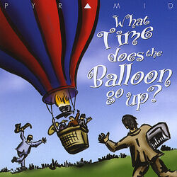 Cover of What Time Does the Balloon Go Up?