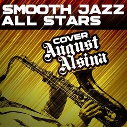 Cover of Smooth Jazz All Stars Cover August Alsina