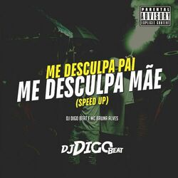 Cover of Me Desculpa Pai, Me Desculpa Mãe (Speed Up)