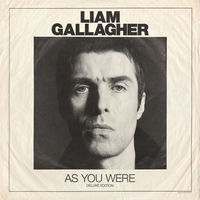 Liam Gallagher - As You Were (Deluxe Edition) | Deezer