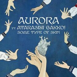 Cover of Some Type Of Skin (feat. ATARASHII GAKKO!)