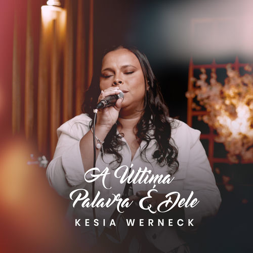 kesia werneck a ultima palavra e dele