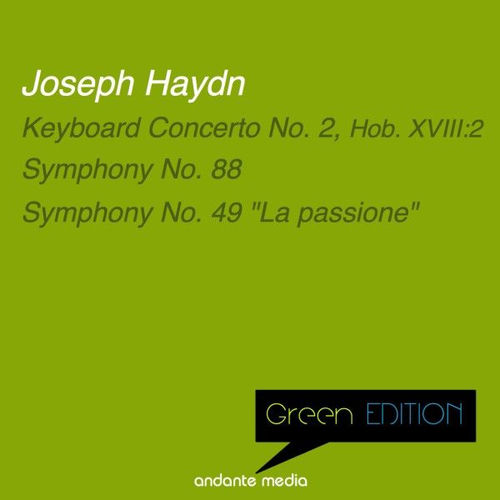 Green Edition - Haydn: Keyboard Concerto No. 2 & Symphonies Nos. 88, 49 "La Passione"