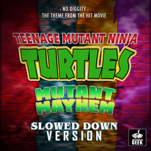 No Diggity (From "Teenage Mutant Ninja Turtles: Mutant Mayhem") (Slowed Down Version)