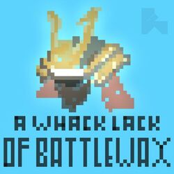 Cover of A Whack Lack of Battlewax