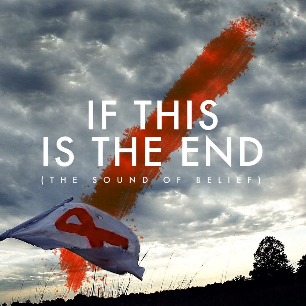 Picture of If This Is the End (The Sound of Belief)