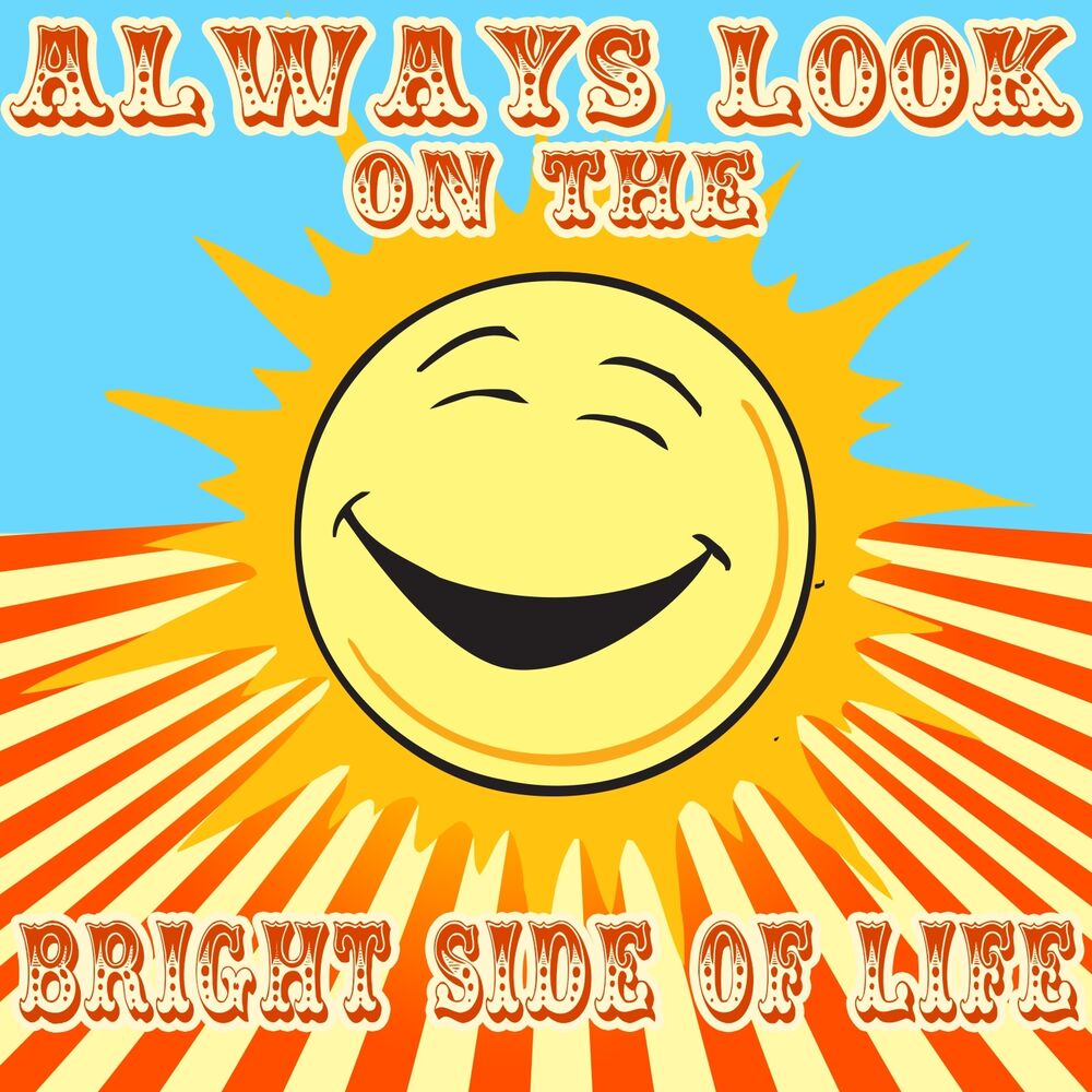 Picture of Always Look on the Bright Side of Life