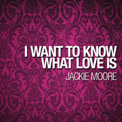 Cover of Jackie Moore - I Want To Know What Love Is (MP3 Single)