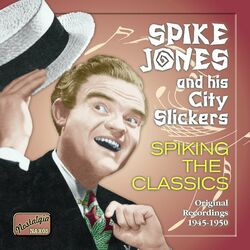 Cover of Jones, Spike: Spiking The Classics (1945-1950)