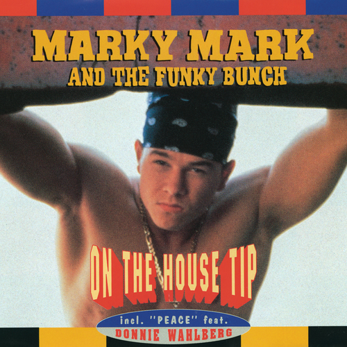 On The House Tip - Marky Mark And The Funky Bunch | Deezer