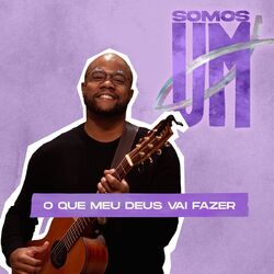 Cover of O Que Meu Deus Vai Fazer (Live Somos Um)