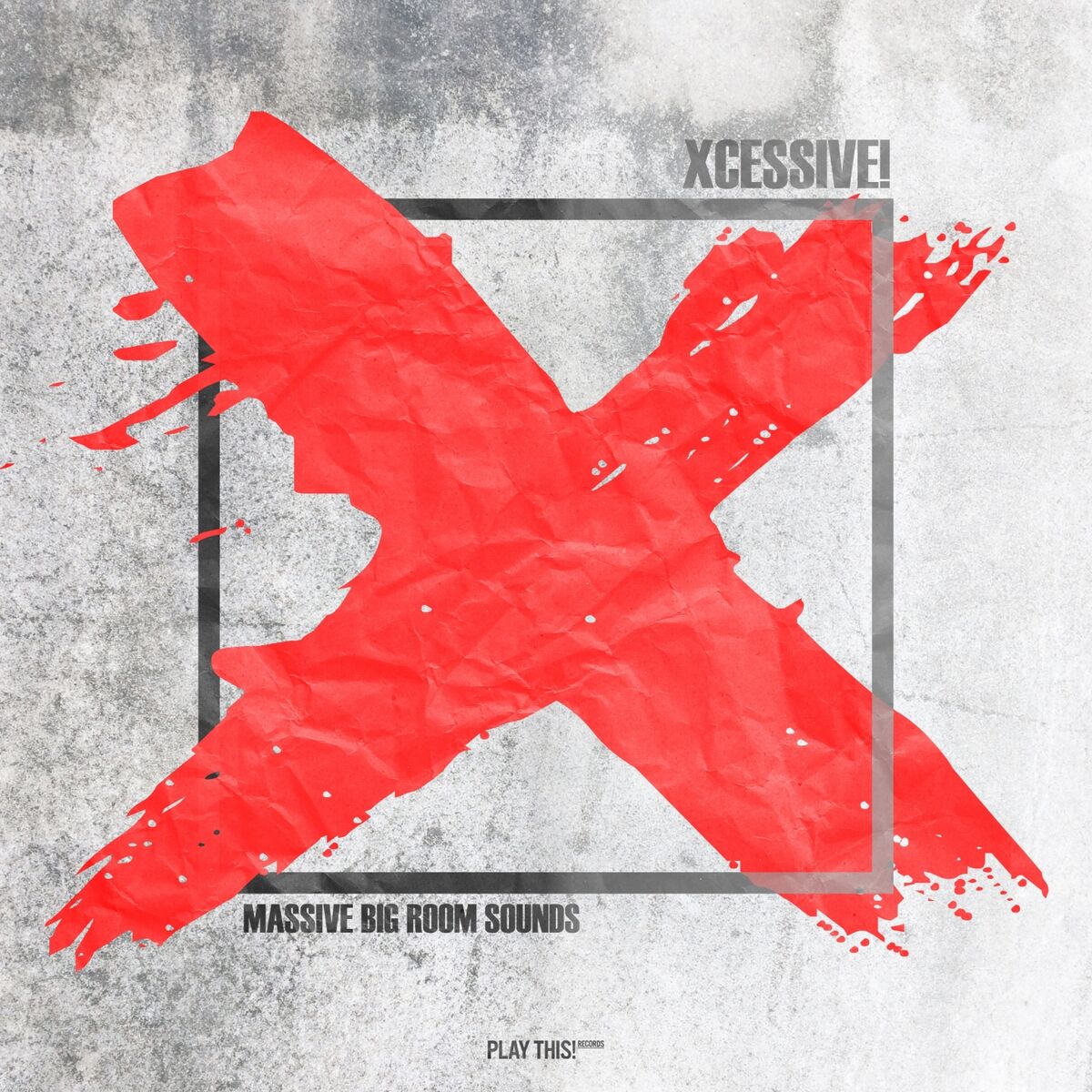 Album cover of Xcessive! - Massive Big Room Sounds