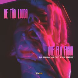 Cover of De Tão Louca Que Ela Ficou