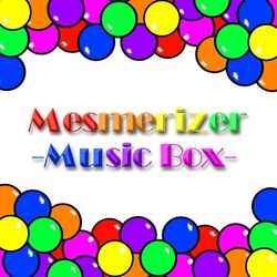 Cover of Mesmerizer Music Box