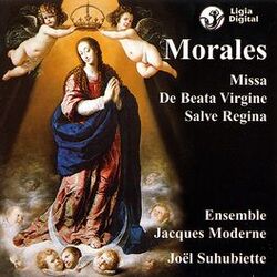 Cover of Morales : Missa de Beata Virgine & Salve Regina