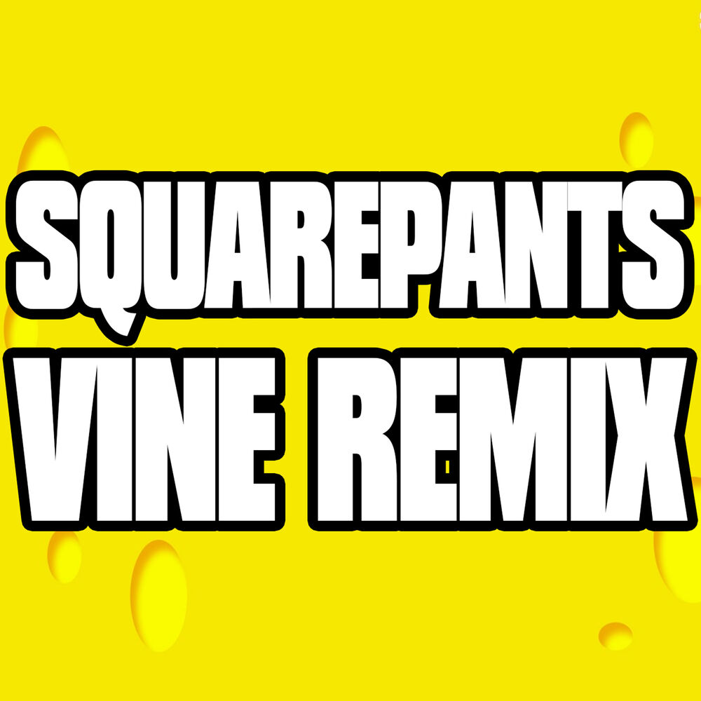 Picture of Squarepants Vine Remix (Spongebob)