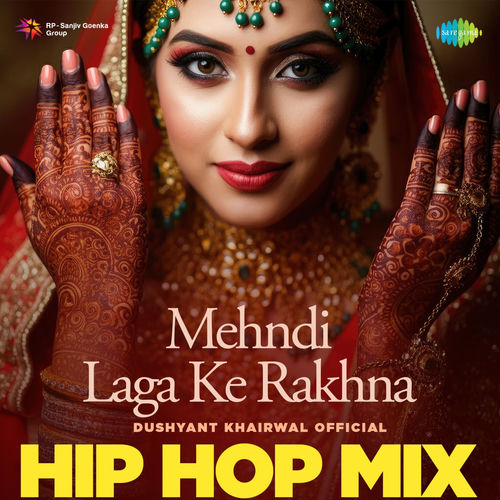 Mehndi Laga Ke Rakhna (Hip Hop Mix)