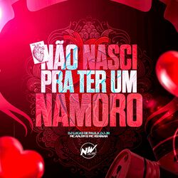 Cover of Não Nasci pra Ter um Namoro
