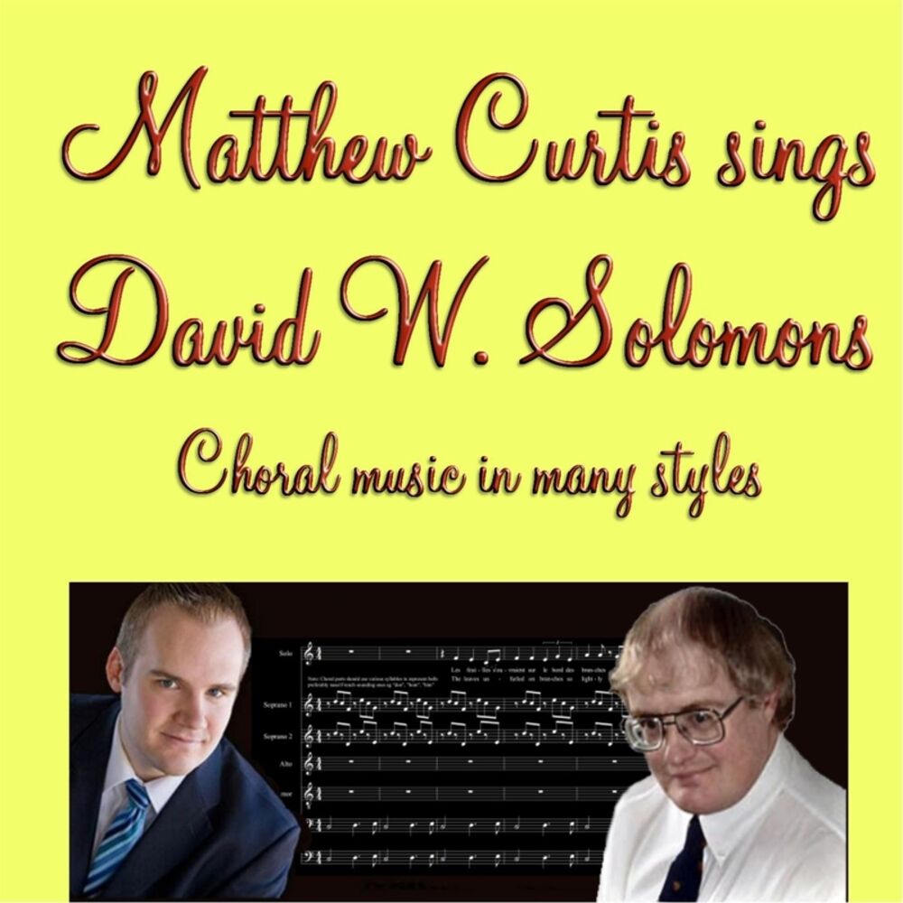 Picture of Matthew Curtis Sings David W Solomons Choral Music in Many Styles