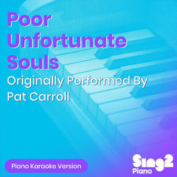 Descargar Poor Unfortunate Souls (Originally Performed by Pat Carroll) (Piano Karaoke Version) - Sing2Piano MP3