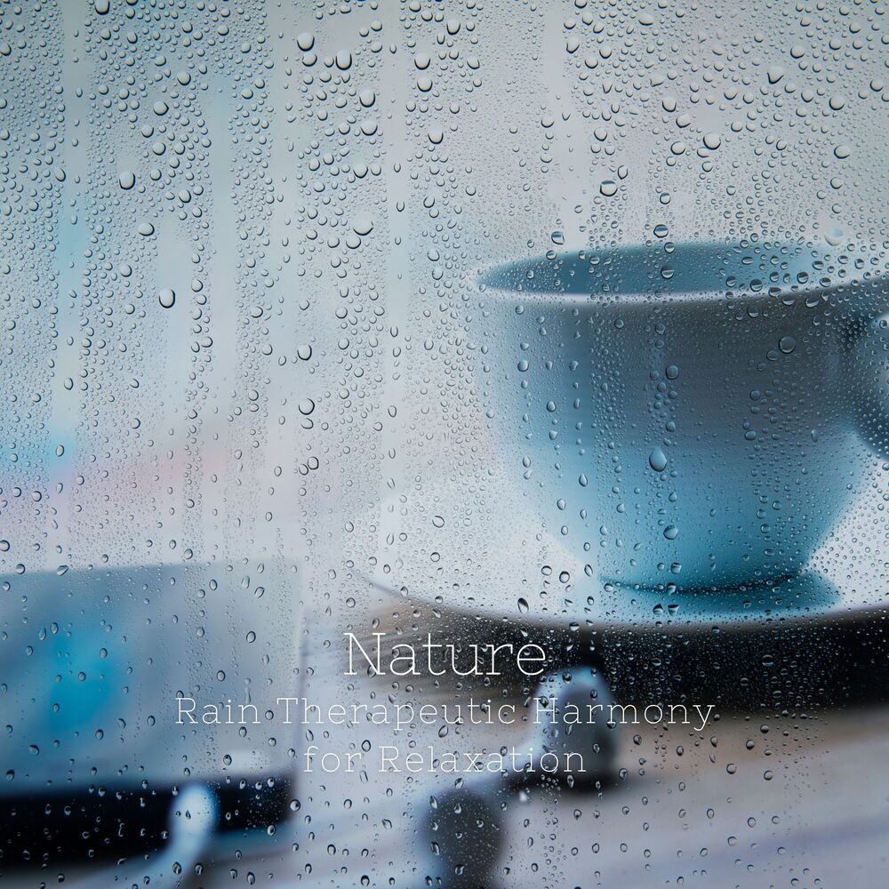 Picture of Nature: Rain Therapeutic Harmony for Relaxation