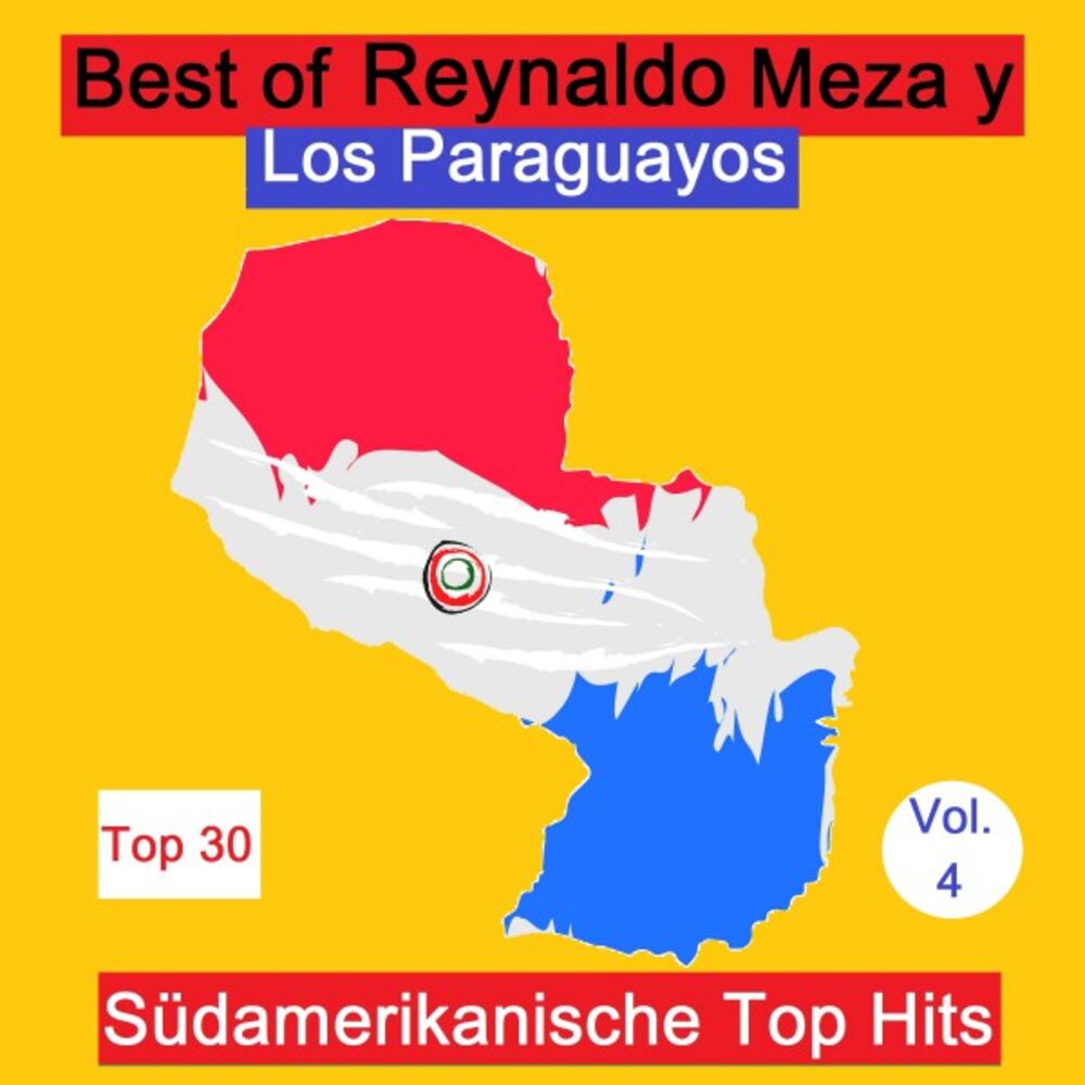 Picture of Top 30: Best Of Reynaldo Meza y Los Paraguayos - Südamerikanische Top Hits, Vol. 4
