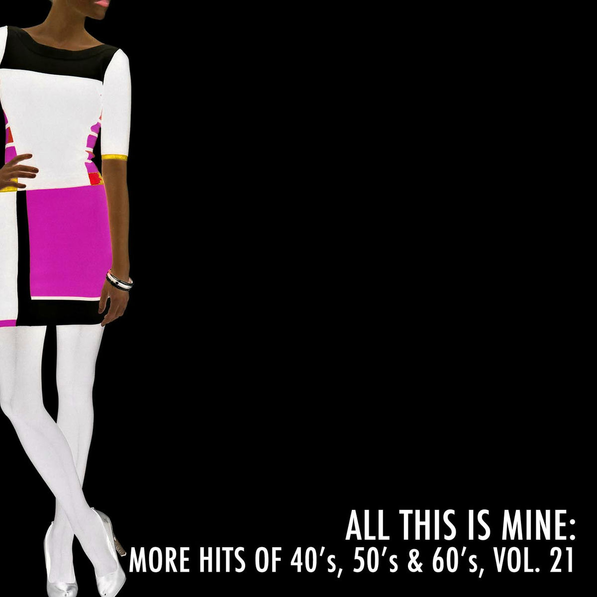 Album cover of All This Is Mine: More Hits of 40's, 50's & 60's, Vol. 21