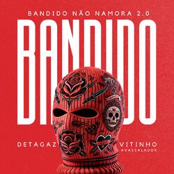 Cover of Bandido Não Namora 2.0