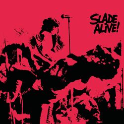 Cover of Slade Alive! (Live / 2009 - Remaster)