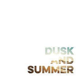 Cover of Dusk and Summer (Now Is Then Is Now)
