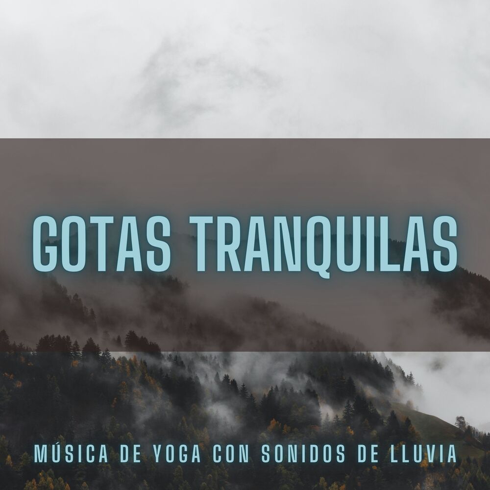 Picture of Gotas Tranquilas: Música De Yoga Con Sonidos De Lluvia