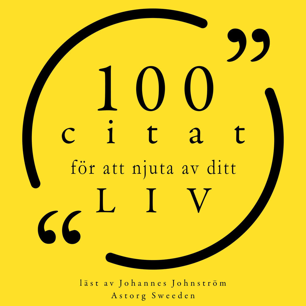 100 citat för att njuta av ditt liv (Samling 100 Citat)
