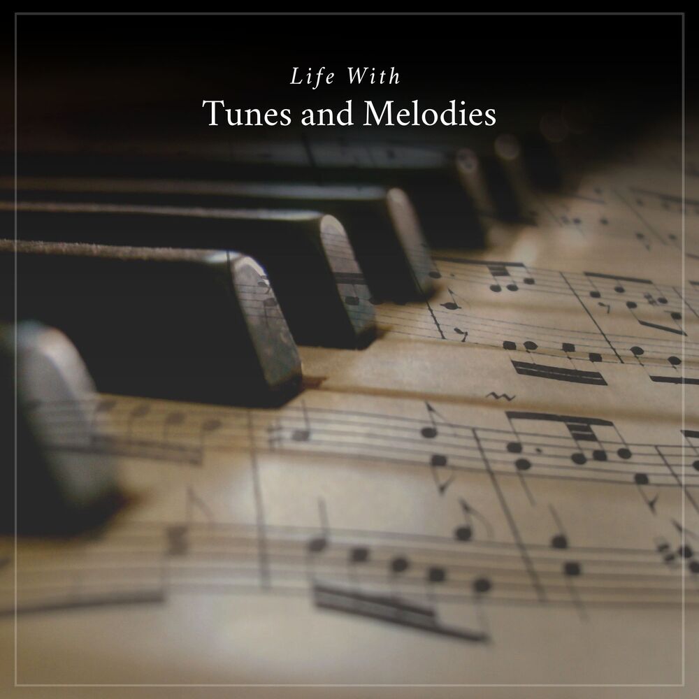 Picture of Life With Tunes and Melodies