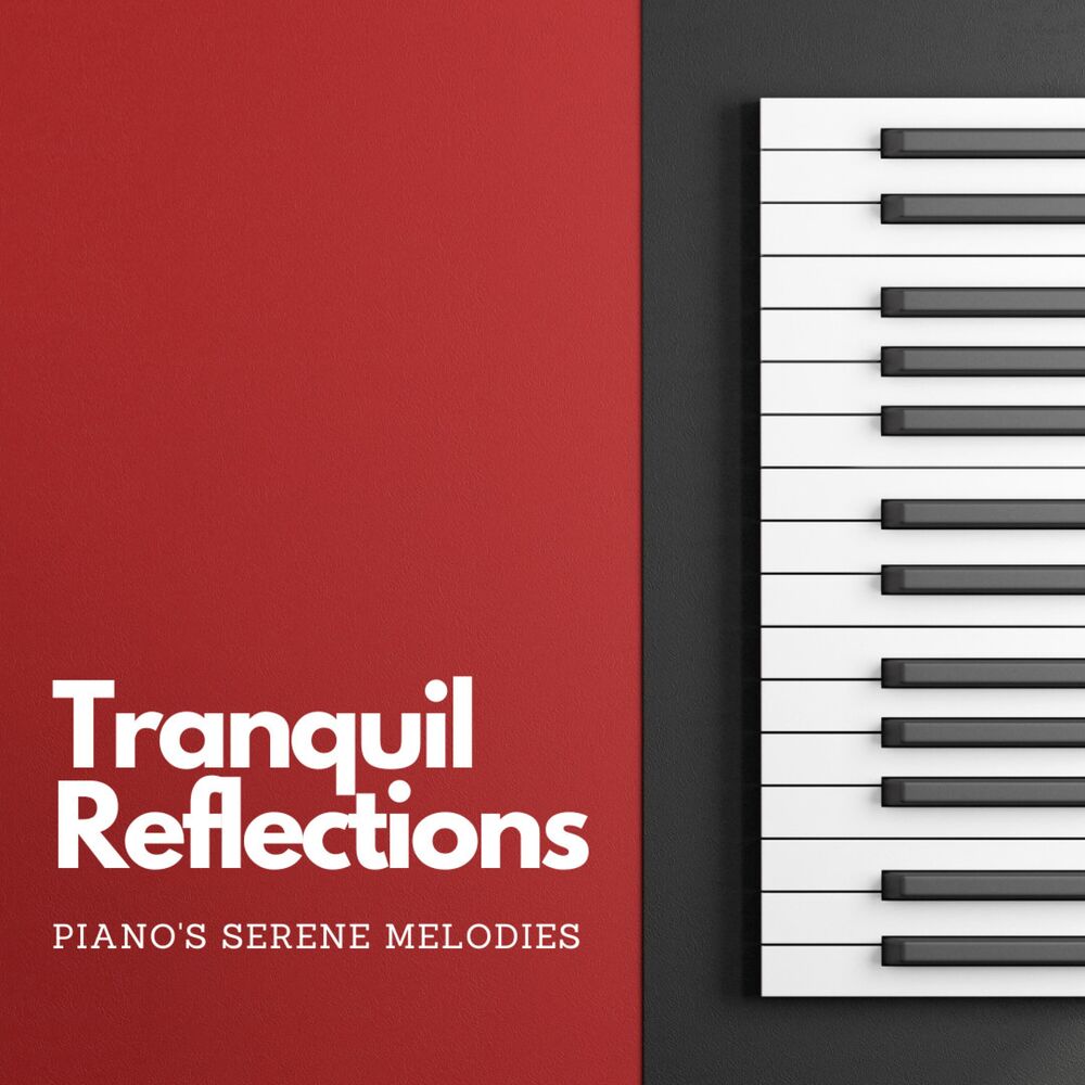 Picture of Tranquil Reflections: Piano's Serene Melodies