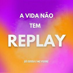 Cover of A VIDA NÃO TEM REPLAY
